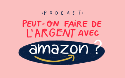 Ep.44 : Peut-on gagner de l’argent avec Amazon?